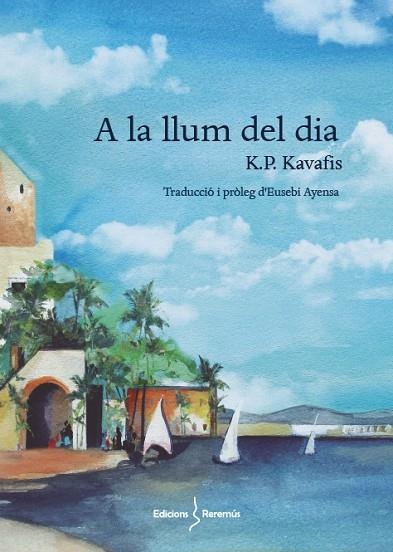 A LA LLUM DEL DIA | 9788412057843 | KAVAFIS, K. P. | Llibreria L'Altell - Llibreria Online de Banyoles | Comprar llibres en català i castellà online - Llibreria de Girona