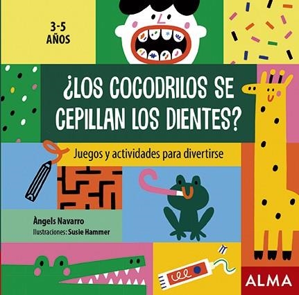LOS COCODRILOS SE CEPILLAN LOS DIENTES? | 9788418008283 | NAVARRO, ÀNGELS | Llibreria L'Altell - Llibreria Online de Banyoles | Comprar llibres en català i castellà online - Llibreria de Girona