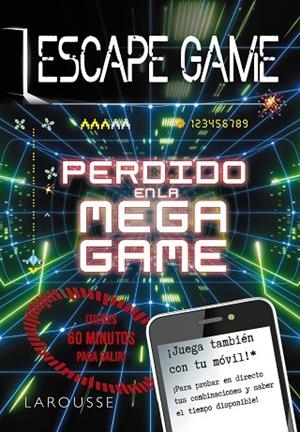 ESCAPE GAME - PERDIDO EN LA MEGA GAME | 9788418100413 | LAROUSSE EDITORIAL | Llibreria Online de Banyoles | Comprar llibres en català i castellà online