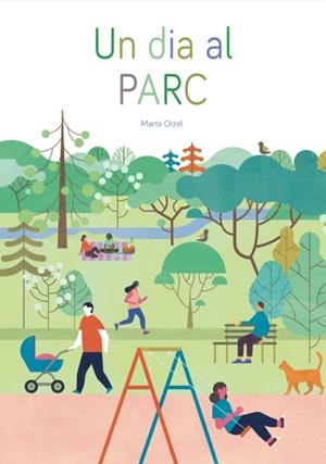 UN DIA AL PARC | 9788409205493 | ORZEL ORZEL, MARTA | Llibreria Online de Banyoles | Comprar llibres en català i castellà online