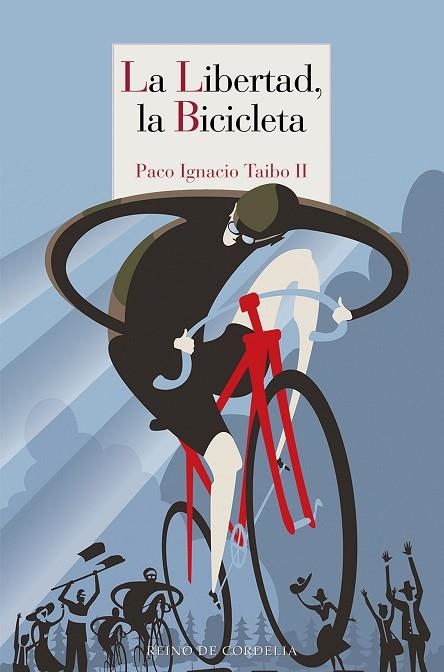 LA LIBERTAD, LA BICICLETA | 9788418141164 | TAIBO II, PACO IGNACIO | Llibreria L'Altell - Llibreria Online de Banyoles | Comprar llibres en català i castellà online - Llibreria de Girona