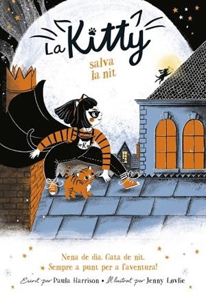 LA KITTY SALVA LA NIT (=^LA KITTY^=) | 9788420451053 | HARRISON, PAULA | Llibreria L'Altell - Llibreria Online de Banyoles | Comprar llibres en català i castellà online - Llibreria de Girona