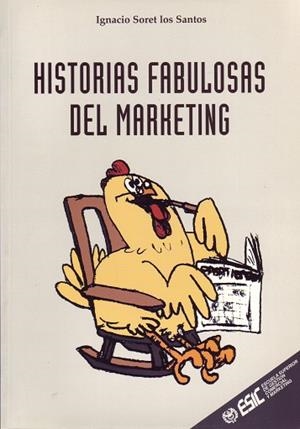 HISTORIAS FABULOSAS DEL MARKETING | 9788473563093 | SORET LOS SANTOS, IGNACIO | Llibreria Online de Banyoles | Comprar llibres en català i castellà online
