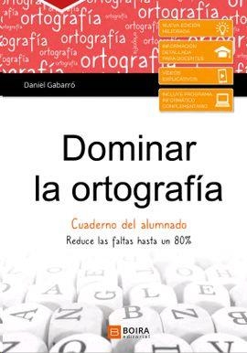 DOMINAR LA ORTOGRAFÍA. CUADERNO DEL ALUMNADO | 9788416680856 | GABARRÓ, DANIEL | Llibreria L'Altell - Llibreria Online de Banyoles | Comprar llibres en català i castellà online - Llibreria de Girona
