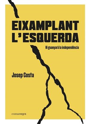 EIXAMPLANT L’ESQUERDA | 9788418022494 | COSTA I ROSSELLÓ, JOSEP | Llibreria L'Altell - Llibreria Online de Banyoles | Comprar llibres en català i castellà online - Llibreria de Girona