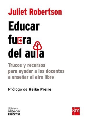 EDUCAR FUERA DEL AULA | 9788467591309 | ROBERTSON, JULIET | Llibreria L'Altell - Llibreria Online de Banyoles | Comprar llibres en català i castellà online - Llibreria de Girona