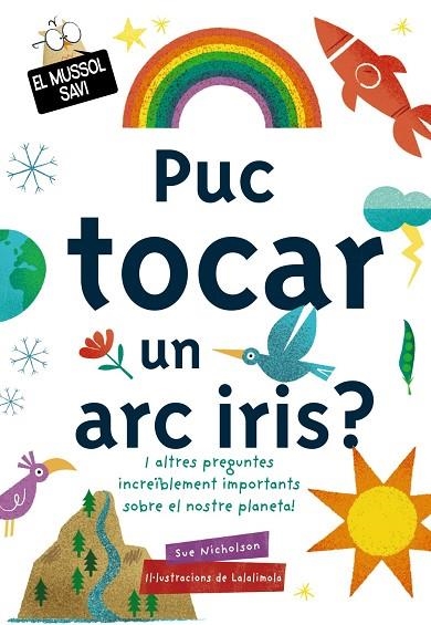 PUC TOCAR UN ARC IRIS? | 9788499063829 | NICHOLSON, SUE | Llibreria L'Altell - Llibreria Online de Banyoles | Comprar llibres en català i castellà online - Llibreria de Girona