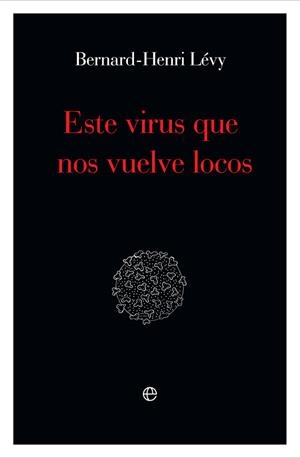 ESTE VIRUS QUE NOS VUELVE LOCOS | 9788491648871 | LÉVY, BERNARD-HENRI | Llibreria L'Altell - Llibreria Online de Banyoles | Comprar llibres en català i castellà online - Llibreria de Girona