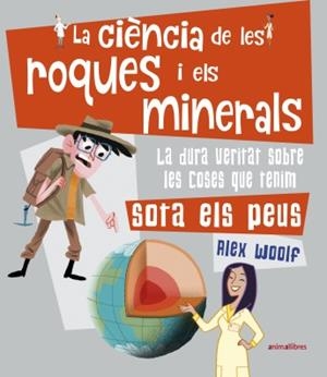 CIÈNCIA DE LES ROQUES I ELS MINERALS, LA | 9788417599560 | WOOLF, ALEX | Llibreria L'Altell - Llibreria Online de Banyoles | Comprar llibres en català i castellà online - Llibreria de Girona