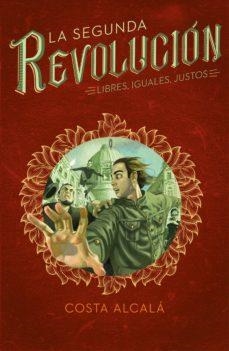 LA SEGUNDA REVOLUCION 3: LIBRES, IGUALES, JUSTOS | 9788417460716 | COSTA ALCALA | Llibreria L'Altell - Llibreria Online de Banyoles | Comprar llibres en català i castellà online - Llibreria de Girona