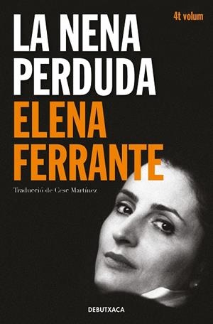 LA NENA PERDUDA (L'AMIGA GENIAL 4) | 9788418132452 | FERRANTE, ELENA | Llibreria L'Altell - Llibreria Online de Banyoles | Comprar llibres en català i castellà online - Llibreria de Girona