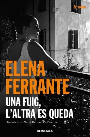 UNA FUIG, L'ALTRA ES QUEDA (L'AMIGA GENIAL 3) | 9788418132445 | FERRANTE, ELENA | Llibreria L'Altell - Llibreria Online de Banyoles | Comprar llibres en català i castellà online - Llibreria de Girona