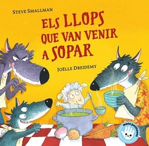 ELS LLOPS QUE VAN VENIR A SOPAR (MANS PETITONES) | 9788448855772 | SMALLMAN, STEVE | Llibreria Online de Banyoles | Comprar llibres en català i castellà online