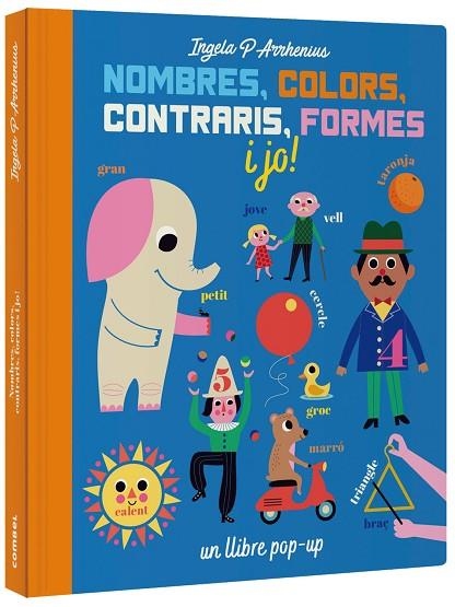 NOMBRES, COLORS, CONTRARIS, FORMES I JO! | 9788491016229 | ARRHENIUS, INGELA P. | Llibreria Online de Banyoles | Comprar llibres en català i castellà online