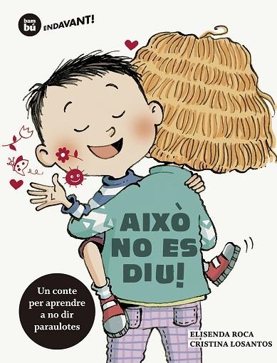 AIXÒ NO ES DIU! | 9788483435977 | ROCA, ELISENDA | Llibreria L'Altell - Llibreria Online de Banyoles | Comprar llibres en català i castellà online - Llibreria de Girona