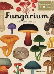 FUNGÀRIUM -CATALÀ- | 9788415315827 | SCOTT, KATIE | Llibreria L'Altell - Llibreria Online de Banyoles | Comprar llibres en català i castellà online - Llibreria de Girona