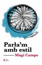 PARLA'M AMB ESTIL | 9788497667081 | CAMPS MARTÍN, MAGÍ | Llibreria L'Altell - Llibreria Online de Banyoles | Comprar llibres en català i castellà online - Llibreria de Girona