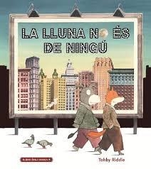 LLUNA NO ÉS DE NINGÚ, LA | 9788412080827 | RIDDLE, TOHBY | Llibreria L'Altell - Llibreria Online de Banyoles | Comprar llibres en català i castellà online - Llibreria de Girona