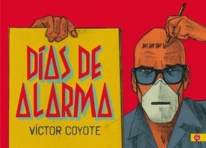 DÍAS DE ALARMA | 9788416131778 | COYOTE, VÍCTOR | Llibreria Online de Banyoles | Comprar llibres en català i castellà online