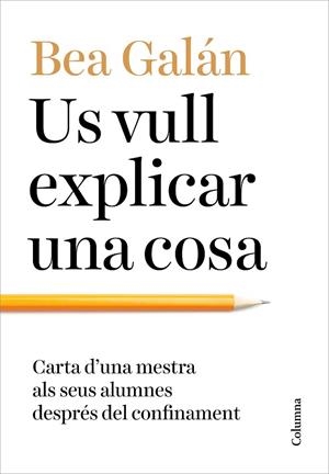 US VULL EXPLICAR UNA COSA | 9788466427173 | GALÁN, BEA | Llibreria L'Altell - Llibreria Online de Banyoles | Comprar llibres en català i castellà online - Llibreria de Girona