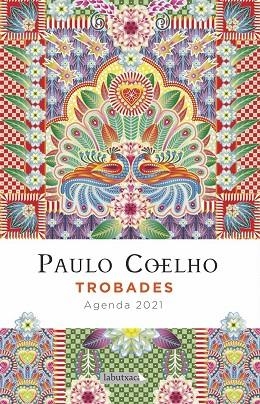 TROBADES. AGENDA COELHO 2021 | 9788417423537 | COELHO, PAULO | Llibreria L'Altell - Llibreria Online de Banyoles | Comprar llibres en català i castellà online - Llibreria de Girona