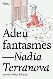 ADEU FANTASMES | 9788412209723 | NADIA TERRANOVA | Llibreria L'Altell - Llibreria Online de Banyoles | Comprar llibres en català i castellà online - Llibreria de Girona