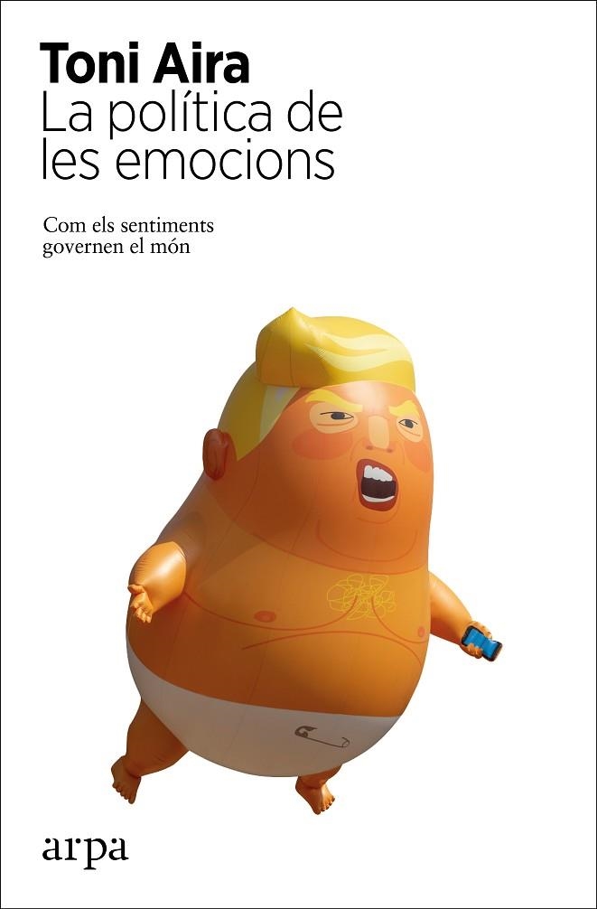 LA POLÍTICA DE LES EMOCIONS | 9788417623586 | AIRA, TONI | Llibreria L'Altell - Llibreria Online de Banyoles | Comprar llibres en català i castellà online - Llibreria de Girona