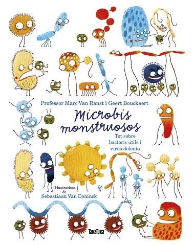 MICROBIS MONSTRUOSOS. TOT SOBRE BACTERIS ÚTILS I VIRUS DOLENTS | 9788417383756 | VAN RANST, MARC/BOUCKAERT, GEERT | Llibreria L'Altell - Llibreria Online de Banyoles | Comprar llibres en català i castellà online - Llibreria de Girona