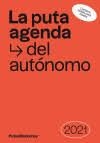 LA PUTA AGENDA DEL AUTÓNOMO 2021 | 9788412233612 | P. MODERNOS CREATIVOS SLU (PUTOSMODERNOS) | Llibreria L'Altell - Llibreria Online de Banyoles | Comprar llibres en català i castellà online - Llibreria de Girona