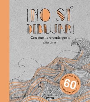 ¡NO SÉ DIBUJAR! | 9788417165437 | CROOK, LYDIA | Llibreria L'Altell - Llibreria Online de Banyoles | Comprar llibres en català i castellà online - Llibreria de Girona