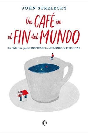 UN CAFÉ EN EL FIN DEL MUNDO | 9788418128141 | STRELECKY, JOHN | Llibreria L'Altell - Llibreria Online de Banyoles | Comprar llibres en català i castellà online - Llibreria de Girona