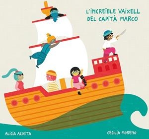 L'INCREÏBLE VAIXELL DEL CAPITÀ MARCO | 9788418133176 | ALICIA ACOSTA | Llibreria L'Altell - Llibreria Online de Banyoles | Comprar llibres en català i castellà online - Llibreria de Girona