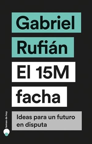 EL 15M FACHA | 9788499988023 | RUFIÁN, GABRIEL | Llibreria Online de Banyoles | Comprar llibres en català i castellà online