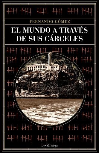 EL MUNDO A TRAVÉS DE SUS CÁRCELES | 9788418015243 | GÓMEZ HERNÁNDEZ, FERNANDO | Llibreria L'Altell - Llibreria Online de Banyoles | Comprar llibres en català i castellà online - Llibreria de Girona