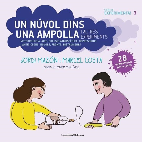 UN NÚVOL DINS UNA AMPOLLA I ALTRES EXPERIMENTS | 9788490349182 | MAZÓN BUESO, JORDI/COSTA VILA, MARCEL | Llibreria L'Altell - Llibreria Online de Banyoles | Comprar llibres en català i castellà online - Llibreria de Girona