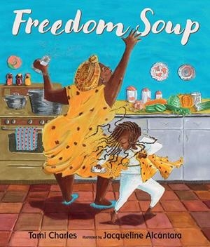 FREEDOM SOUP | 9780763689773 | CHARLES, TAMI | Llibreria Online de Banyoles | Comprar llibres en català i castellà online