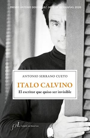 ITALO CALVINO. EL ESCRITOR QUE QUISO SER INVISIBLE | 9788417453510 | SERRANO CUETO, ANTONIO | Llibreria L'Altell - Llibreria Online de Banyoles | Comprar llibres en català i castellà online - Llibreria de Girona