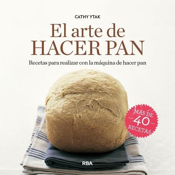 EL ARTE DE HACER PAN | 9788491873822 | YTAK CATHY | Llibreria L'Altell - Llibreria Online de Banyoles | Comprar llibres en català i castellà online - Llibreria de Girona