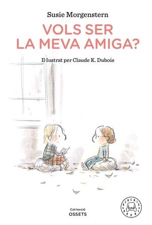 VOLS SER LA MEVA AMIGA? | 9788418187216 | MORGENSTERN, SUSIE | Llibreria Online de Banyoles | Comprar llibres en català i castellà online