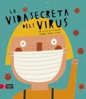 VIDA SECRETA DELS VIRUS, LA | 9788417374723 | COL·LECTIU ELLAS EDUCAN | Llibreria L'Altell - Llibreria Online de Banyoles | Comprar llibres en català i castellà online - Llibreria de Girona