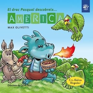 DRAC PASQUAL DESCOBREIX... AMÈRICA, EL | 9788417207359 | OLIVETTI, MAX | Llibreria L'Altell - Llibreria Online de Banyoles | Comprar llibres en català i castellà online - Llibreria de Girona