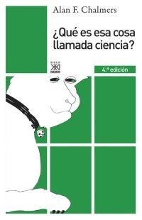 ¿QUÉ ES ESA COSA LLAMADA CIENCIA? | 9788432314308 | CHALMERS, ALAN F. | Llibreria Online de Banyoles | Comprar llibres en català i castellà online