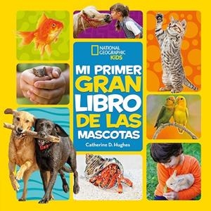MI PRIMER GRAN LIBRO DE LAS MASCOTAS | 9788482987774 | D. HUGHES, CATHERINE | Llibreria L'Altell - Llibreria Online de Banyoles | Comprar llibres en català i castellà online - Llibreria de Girona