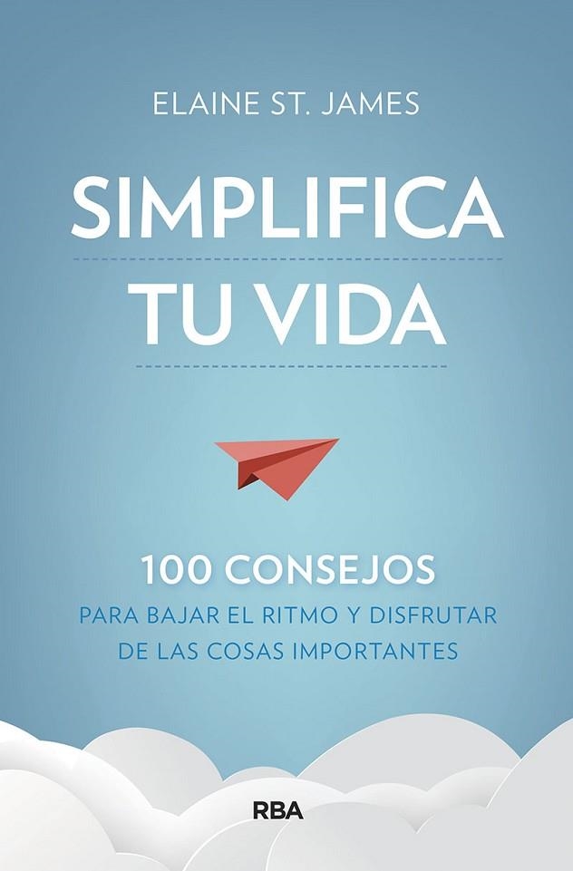 SIMPLIFICA TU VIDA | 9788491875536 | ST. JAMES, ELAINE | Llibreria L'Altell - Llibreria Online de Banyoles | Comprar llibres en català i castellà online - Llibreria de Girona