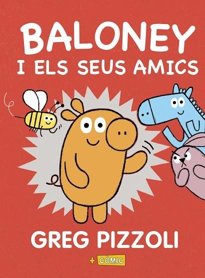 BALONEY I ELS SEUS AMICS | 9788448950880 | PIZZOLI, GREG | Llibreria L'Altell - Llibreria Online de Banyoles | Comprar llibres en català i castellà online - Llibreria de Girona