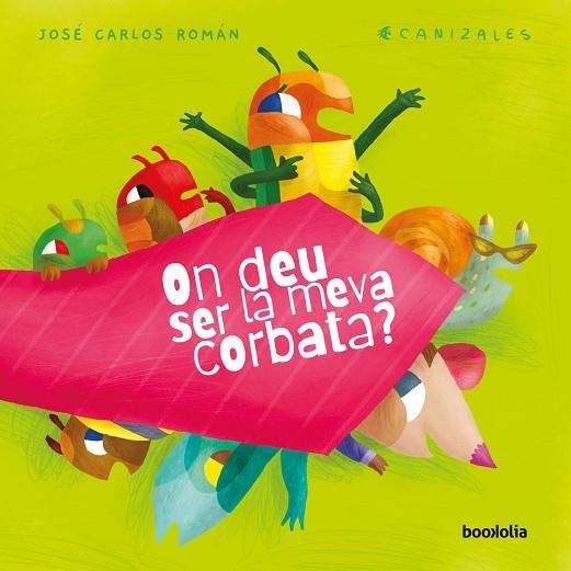 ON DEU SER LA MEVA CORBATA? | 9788418284045 | ROMÁN, JOSÉ CARLOS | Llibreria L'Altell - Llibreria Online de Banyoles | Comprar llibres en català i castellà online - Llibreria de Girona