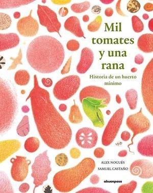 MIL TOMATES Y UNA RANA | 9788417555351 | NOGUÉS OTERO, ALEX | Llibreria Online de Banyoles | Comprar llibres en català i castellà online