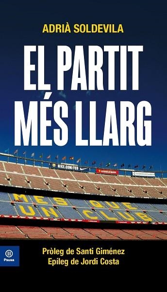EL PARTIT MÉS LLARG | 9788417804374 | SOLDEVILA I ROVIRA, ADRIÀ | Llibreria L'Altell - Llibreria Online de Banyoles | Comprar llibres en català i castellà online - Llibreria de Girona