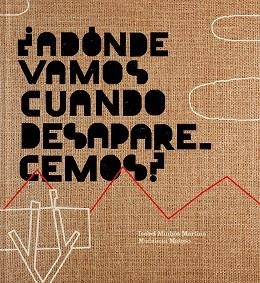 ¿ADÓNDE VAMOS CUANDO DESAPARECEMOS? | 9788417617554 | MARTINS MINHOS, ISABEL/MATOSO, MADALENA | Llibreria L'Altell - Llibreria Online de Banyoles | Comprar llibres en català i castellà online - Llibreria de Girona
