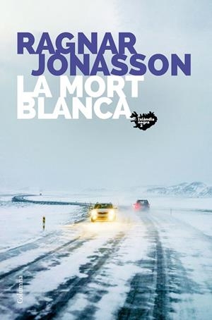 LA MORT BLANCA | 9788466426800 | JÓNASSON, RAGNAR | Llibreria L'Altell - Llibreria Online de Banyoles | Comprar llibres en català i castellà online - Llibreria de Girona